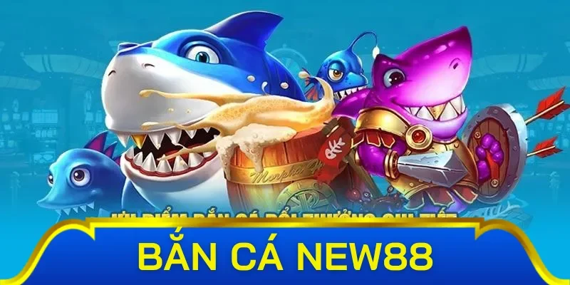 Giải mã sức hút mạnh mẽ của game bắn cá tại New88