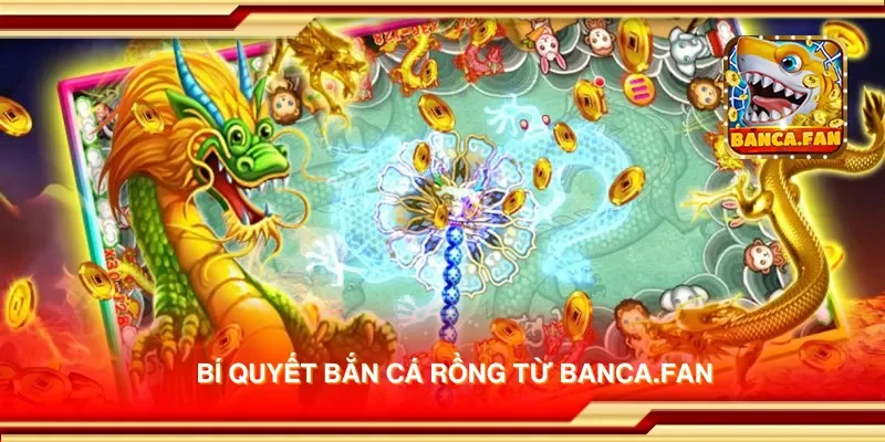 Bí quyết bắn cá rồng từ mailvfla.co.com