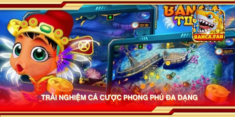 Trải nghiệm cá cược phong phú đa dạng