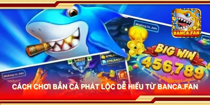 Cách chơi bắn cá phát lộc dễ hiểu từ mailvfla.co.com