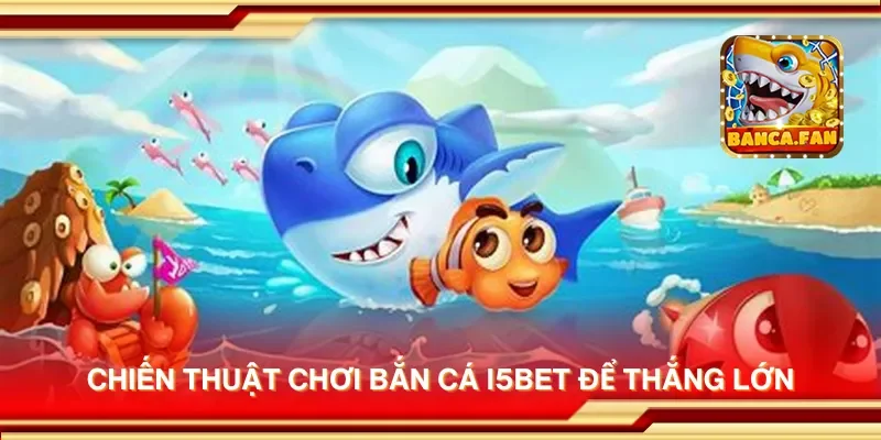 Bắn Cá i5bet – Đấu Trường Săn Cá Cực Đỉnh, Chơi Vui, Nhận Quà To