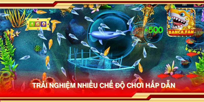 Trải nghiệm nhiều chế độ chơi hấp dẫn