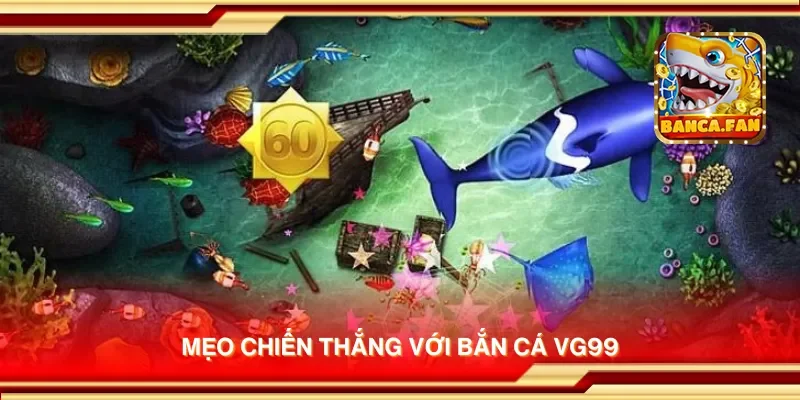 Bắn Cá VG99 – Trải Nghiệm Bắn Cá Đỉnh Cao, Rinh Quà Hấp Dẫn