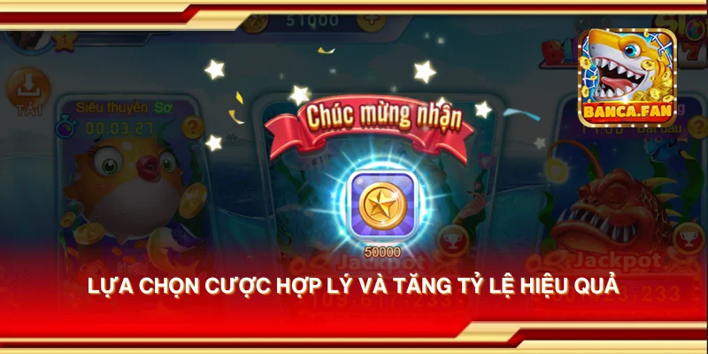 Lựa chọn cược hợp lý và tăng tỷ lệ hiệu quả