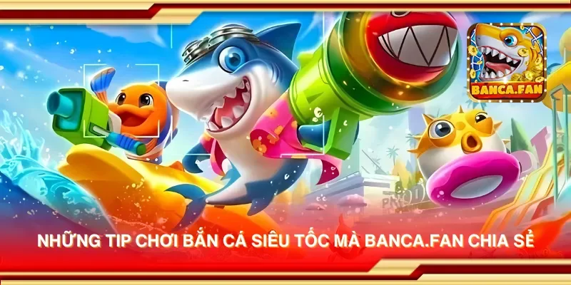 Những tip chơi bắn cá siêu tốc mà mailvfla.co.com chia sẻ